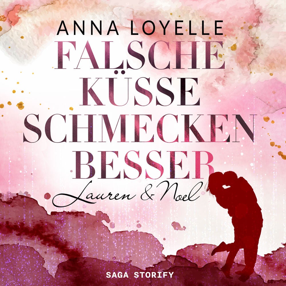 Falsche Küsse schmecken besser - Lauren & Noel
