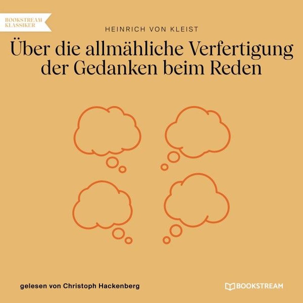 Über die allmähliche Verfertigung der Gedanken beim Reden