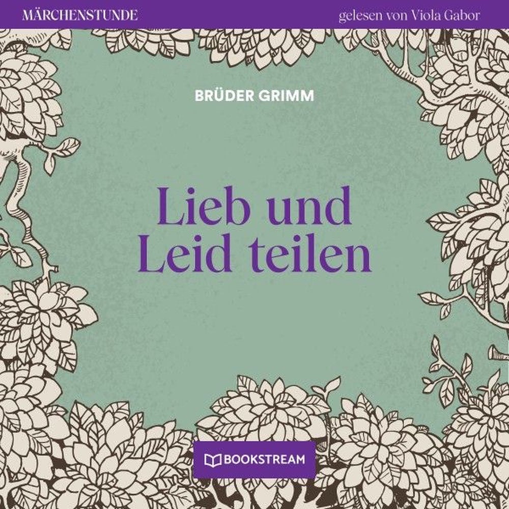 Lieb und Leid teilen - Märchenstunde, Folge 175