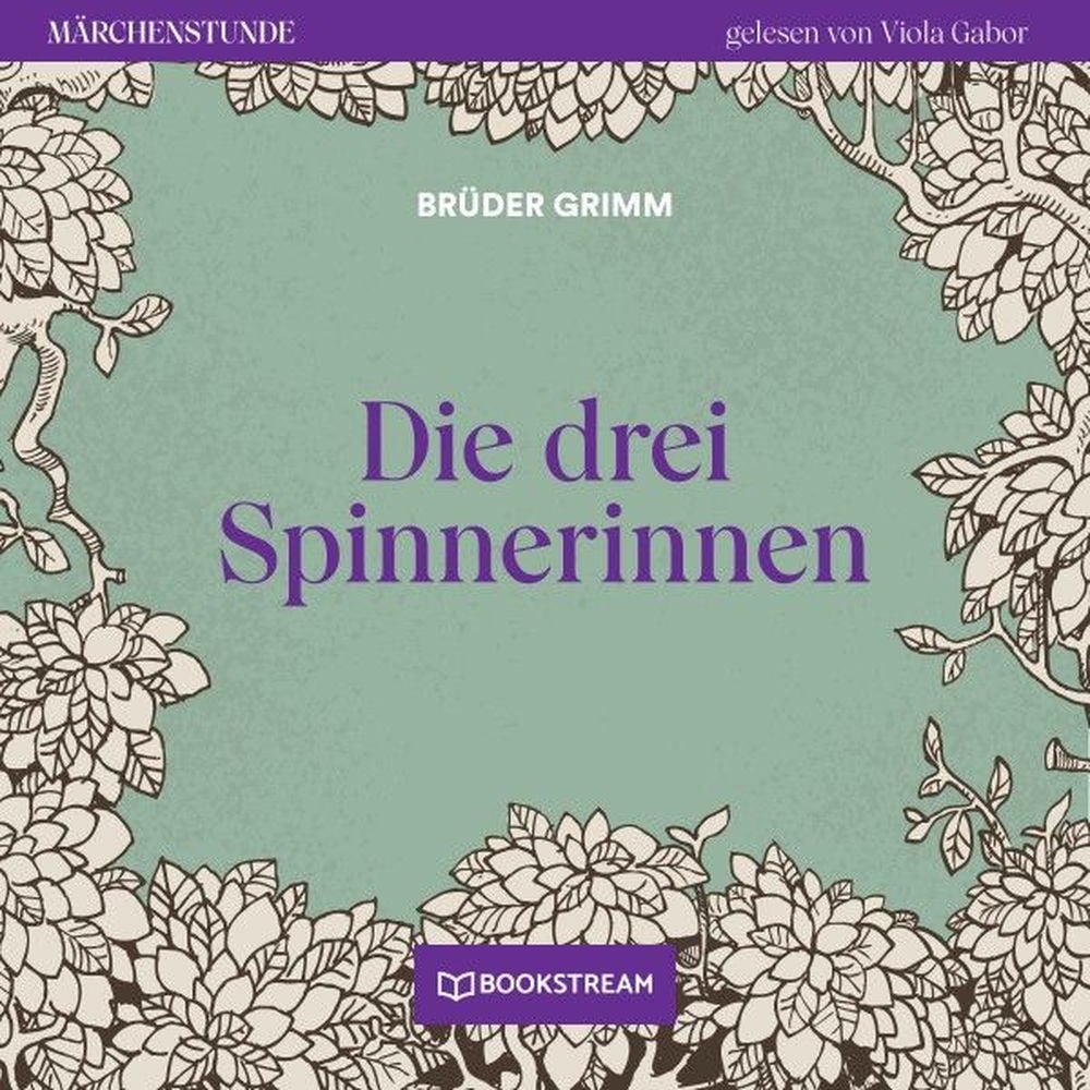 Die drei Spinnerinnen - Märchenstunde, Folge 116