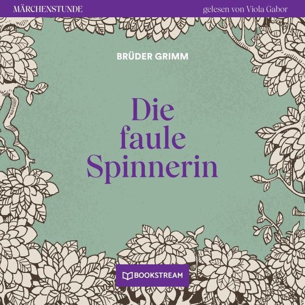 Die faule Spinnerin - Märchenstunde, Folge 119