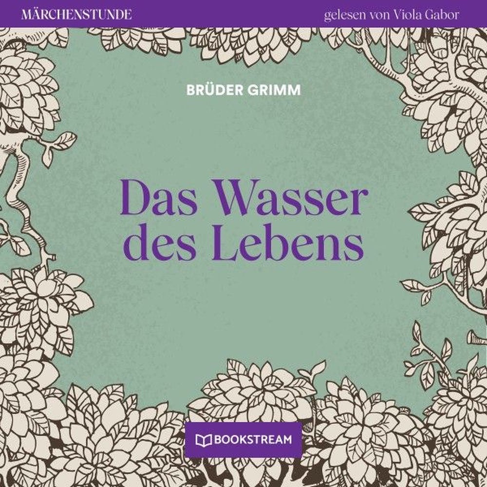 Das Wasser des Lebens - Märchenstunde, Folge 26