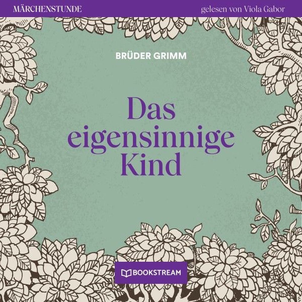 Das eigensinnige Kind - Märchenstunde, Folge 10