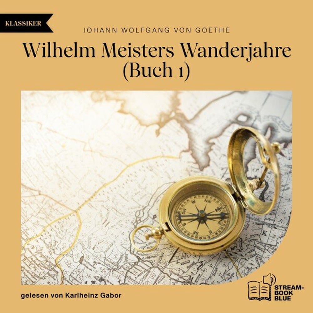 Wilhelm Meisters Wanderjahre (Buch 1)