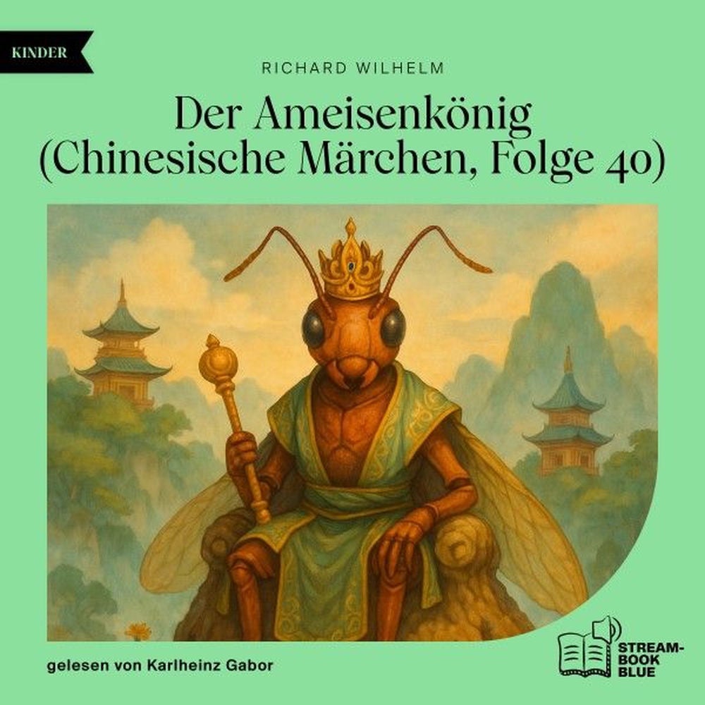 Der Ameisenkönig (Chinesische Märchen, Folge 40)