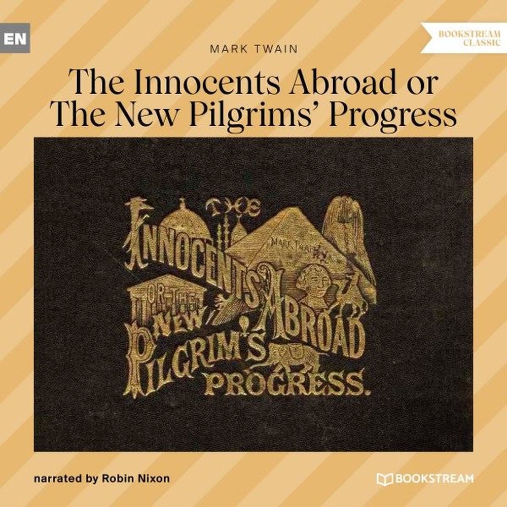 The Innocents Abroad or The New Pilgrims' Progress
