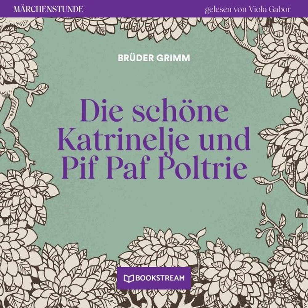 Die schöne Katrinelje und Pif Paf Poltrie - Märchenstunde, Folge 142