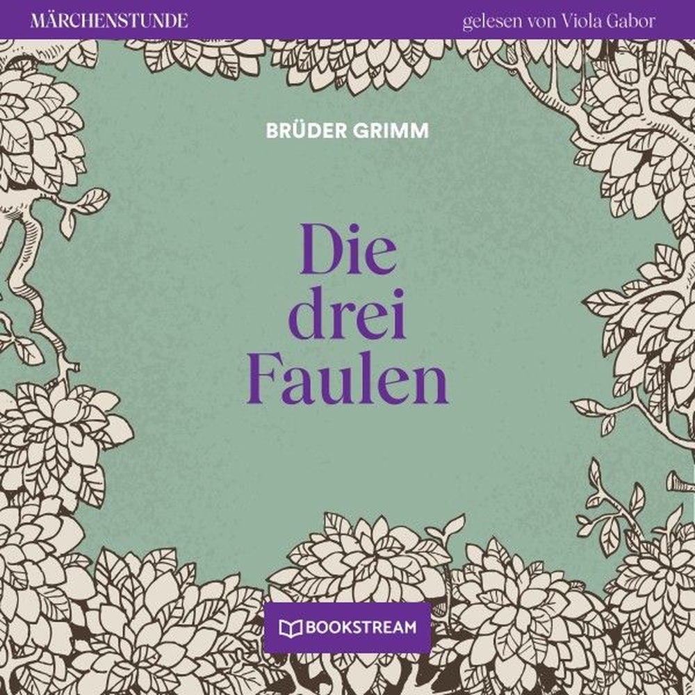 Die drei Faulen - Märchenstunde, Folge 108