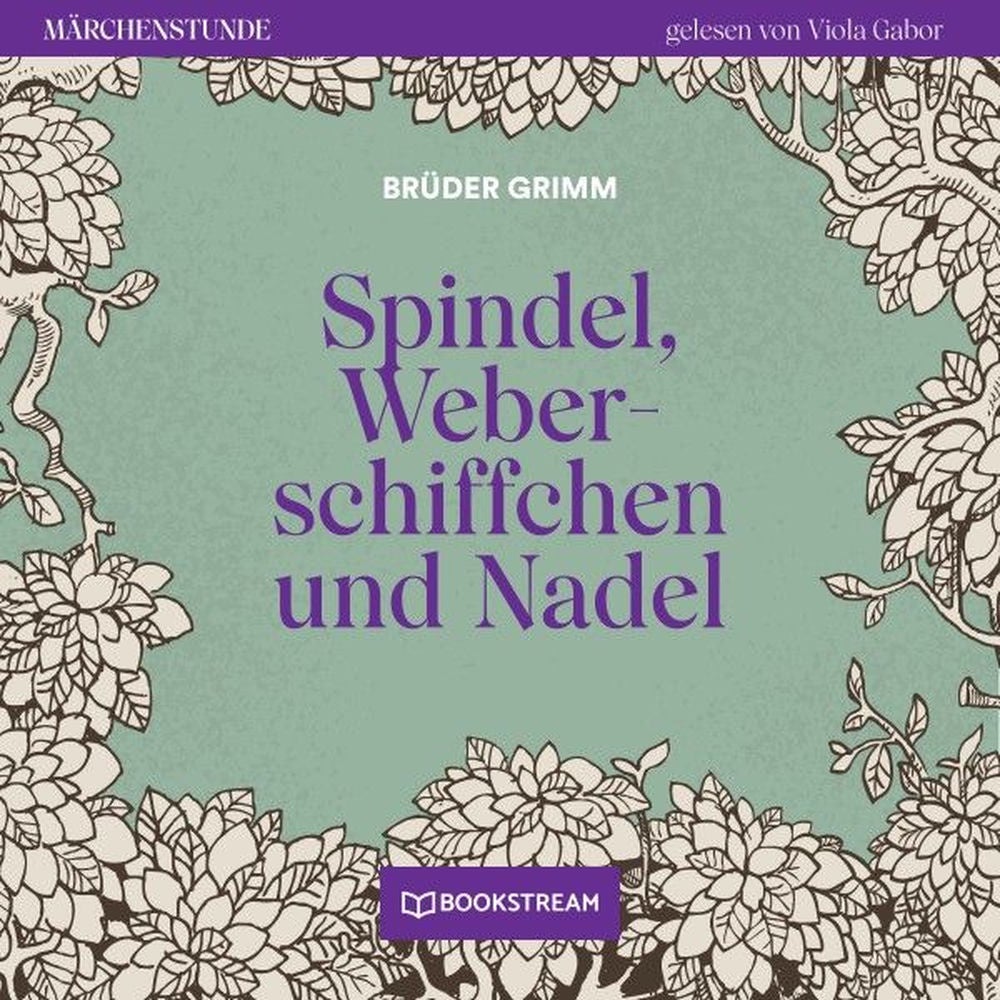 Spindel, Weberschiffchen und Nadel - Märchenstunde, Folge 189