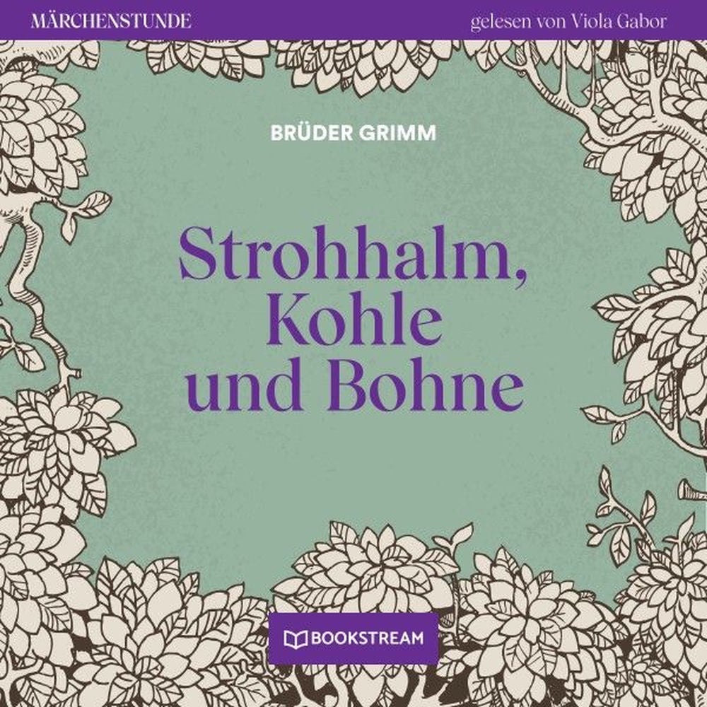 Strohhalm, Kohle und Bohne - Märchenstunde, Folge 190