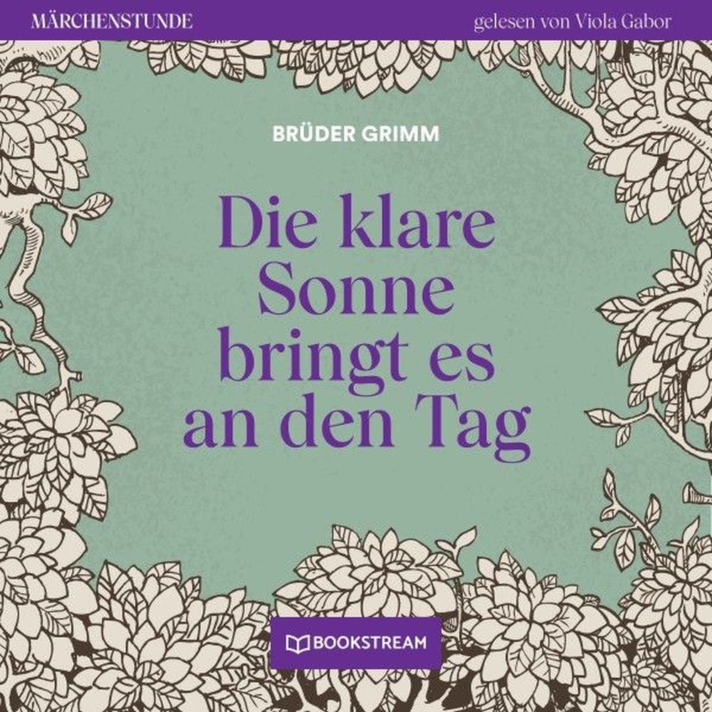 Die klare Sonne bringt es an den Tag - Märchenstunde, Folge 129