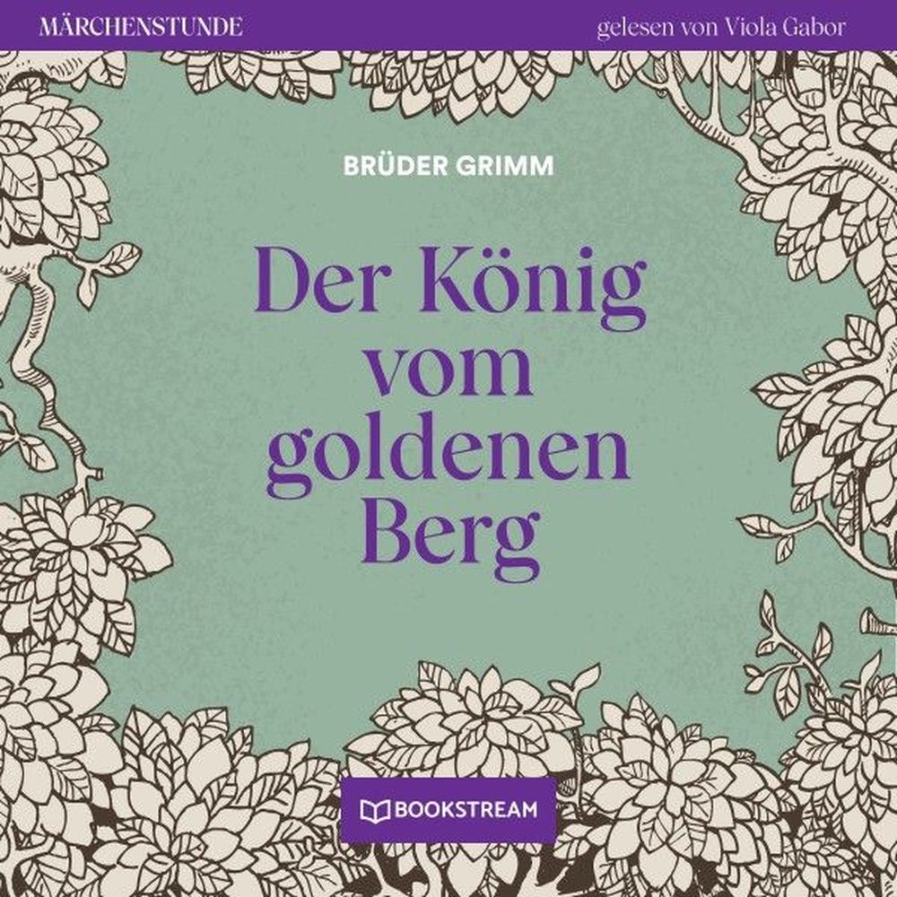 Der König vom goldenen Berg - Märchenstunde, Folge 66