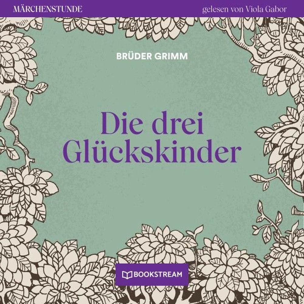 Die drei Glückskinder - Märchenstunde, Folge 111