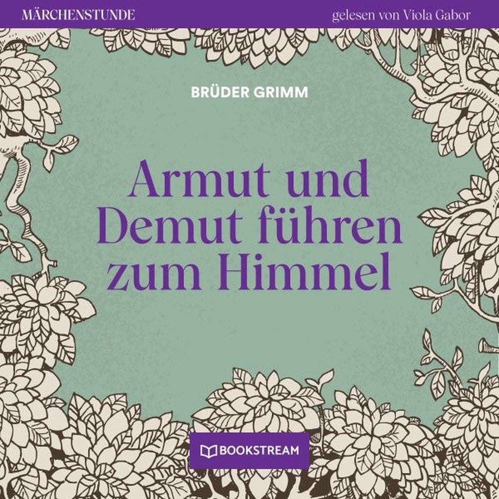 Armut und Demut führen zum Himmel - Märchenstunde, Folge 2