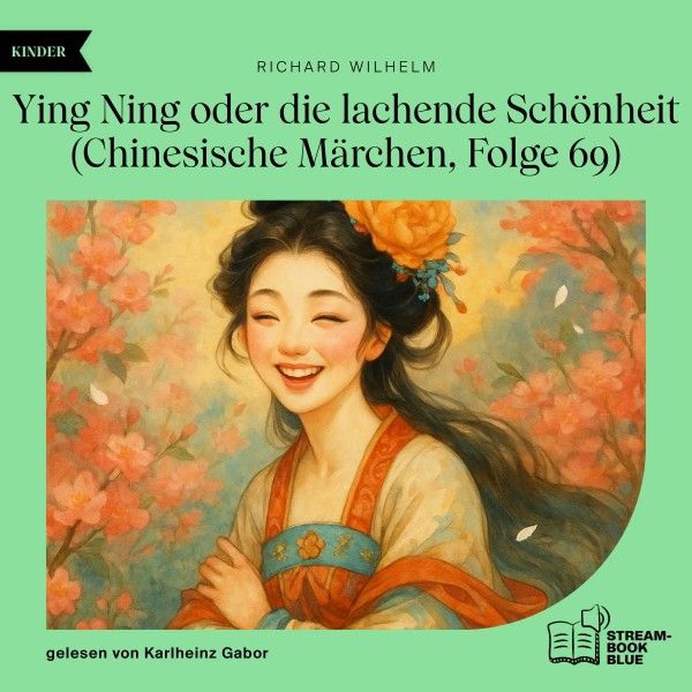 Ying Ning oder die lachende Schönheit (Chinesische Märchen, Folge 69)