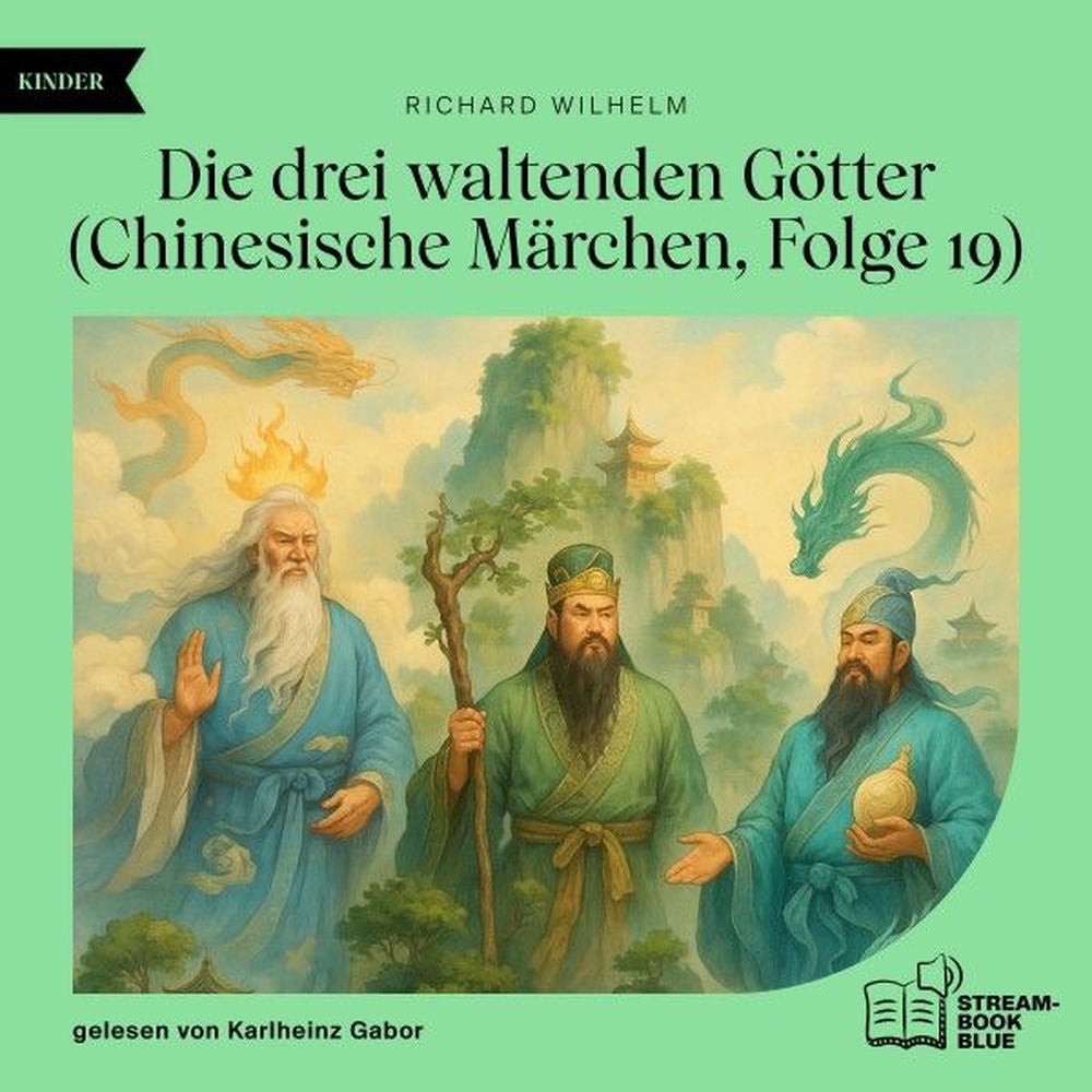 Die drei waltenden Götter (Chinesische Märchen, Folge 19)