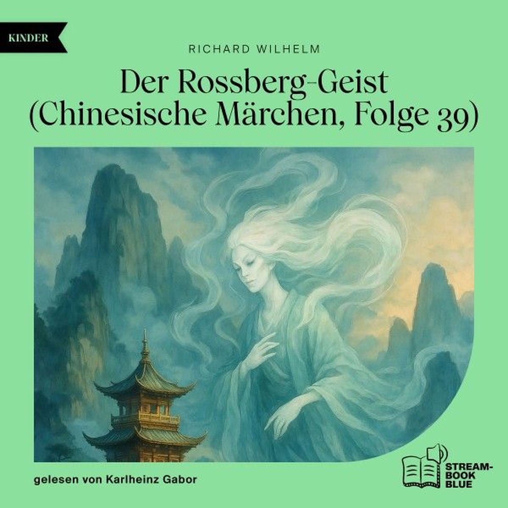 Der Rossberg-Geist (Chinesische Märchen, Folge 39)