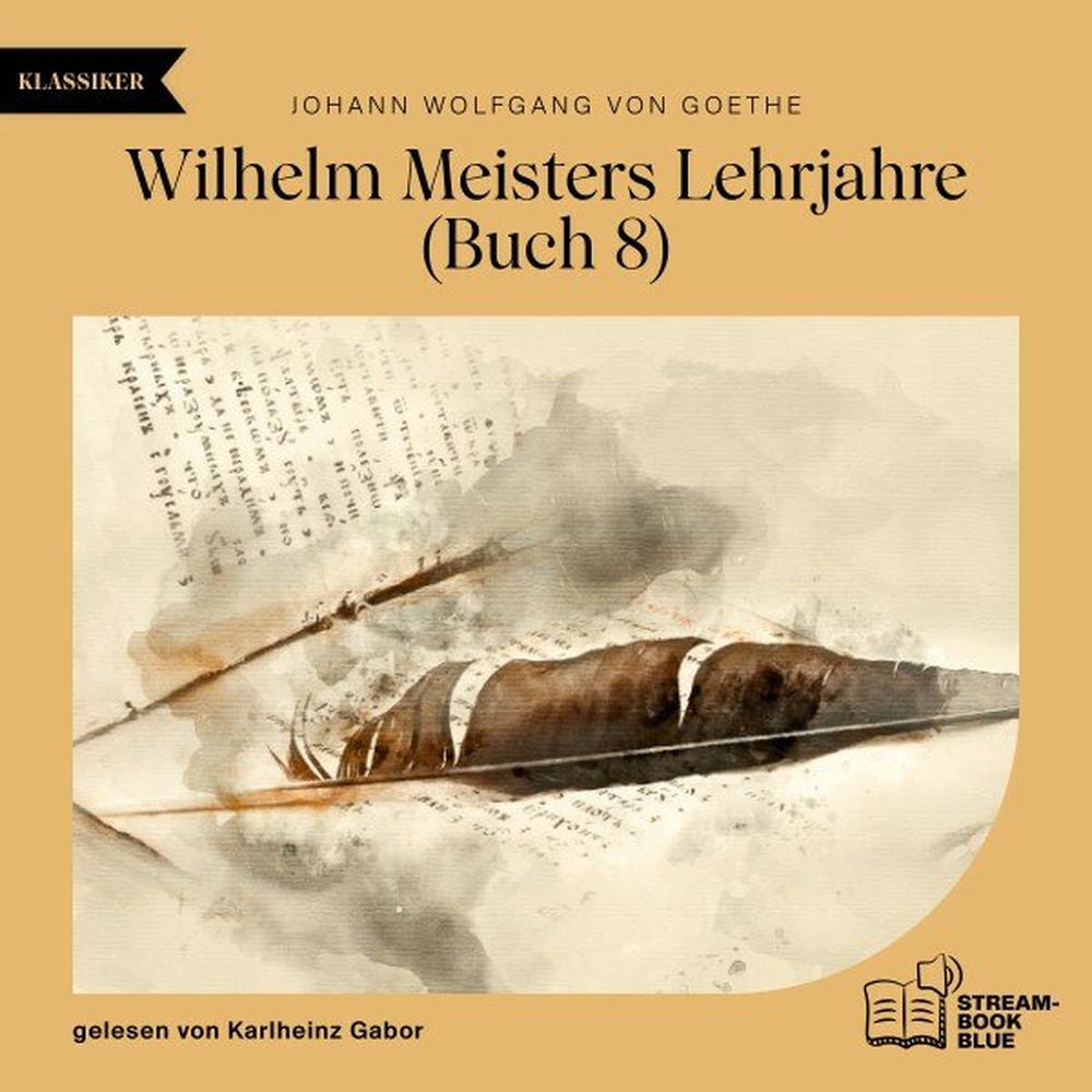Wilhelm Meisters Lehrjahre (Buch 8)