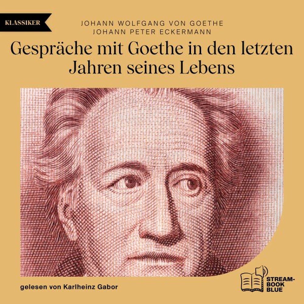 Gespräche mit Goethe in den letzten Jahren seines Lebens