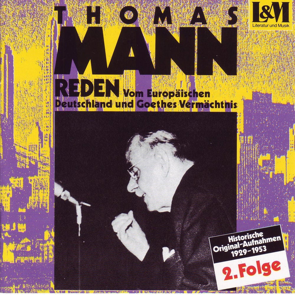 Mann, Thomas - Reden 2 - Vom Europäischen Deutschland und Goethes Vermächtnis