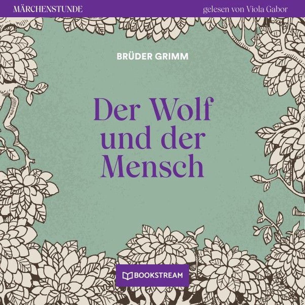 Der Wolf und der Mensch - Märchenstunde, Folge 91