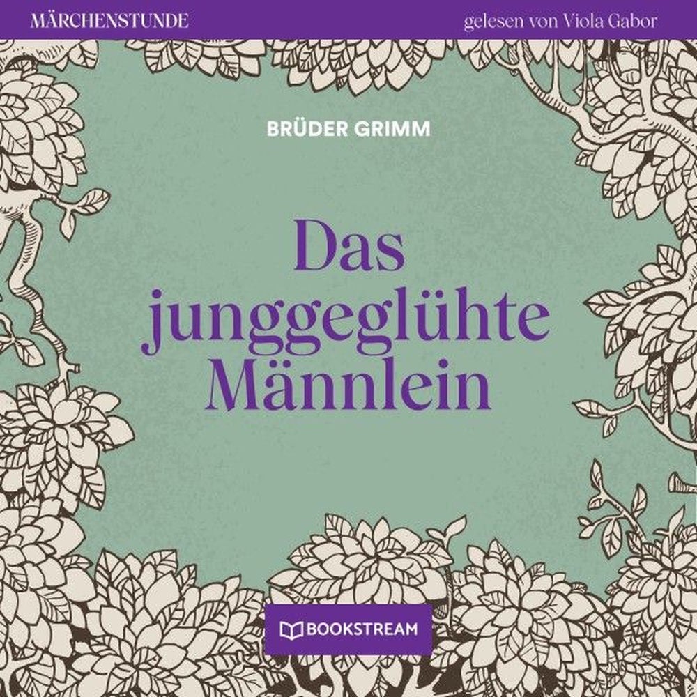 Das junggeglühte Männlein - Märchenstunde, Folge 15