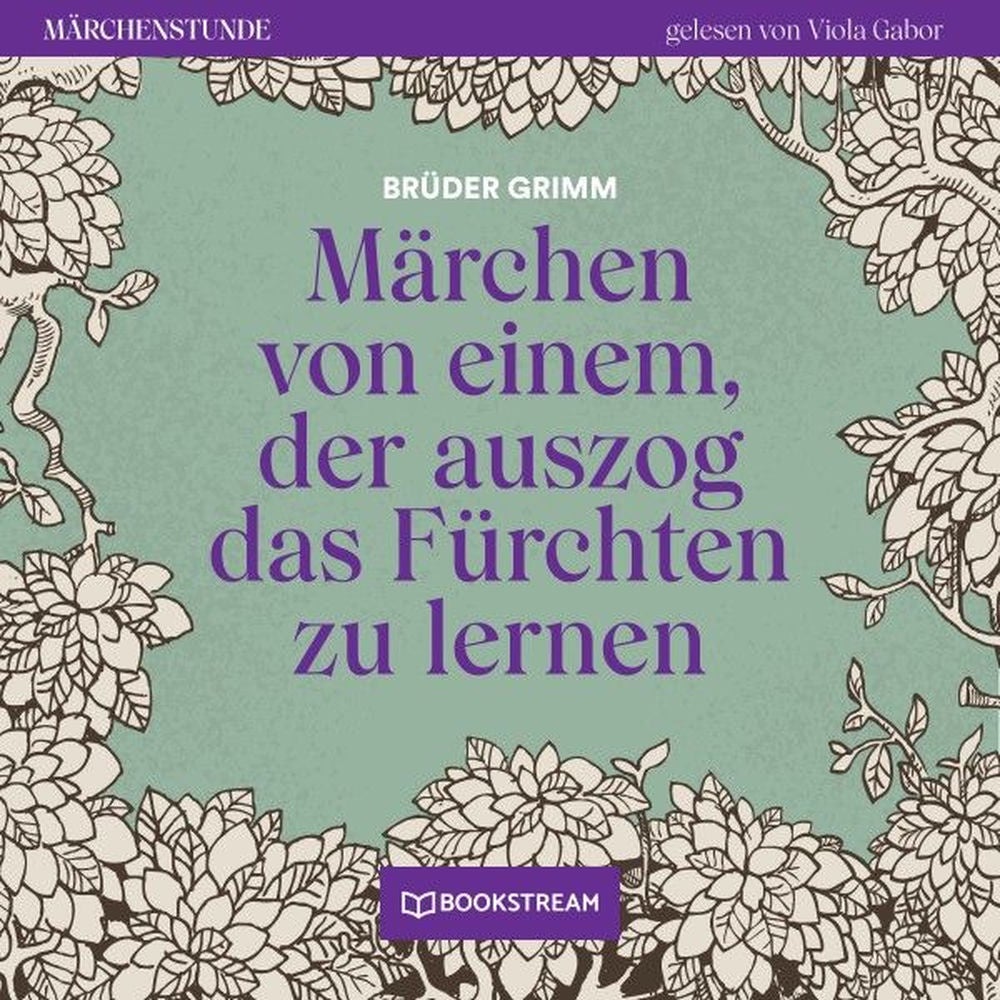Märchen von einem, der auszog das Fürchten zu lernen - Märchenstunde, Folge 177