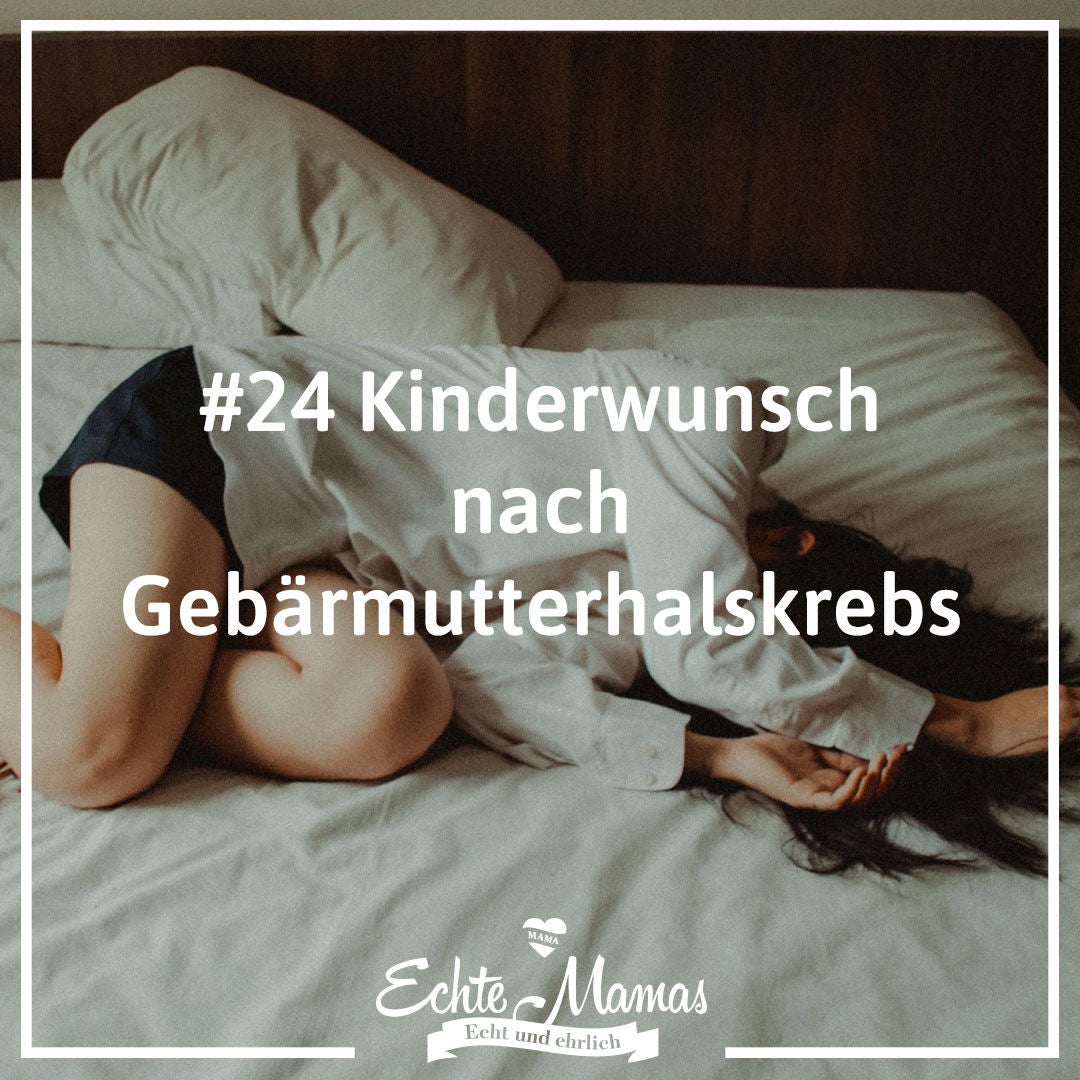#24: Kinderwunsch nach Gebärmutterhalskrebs