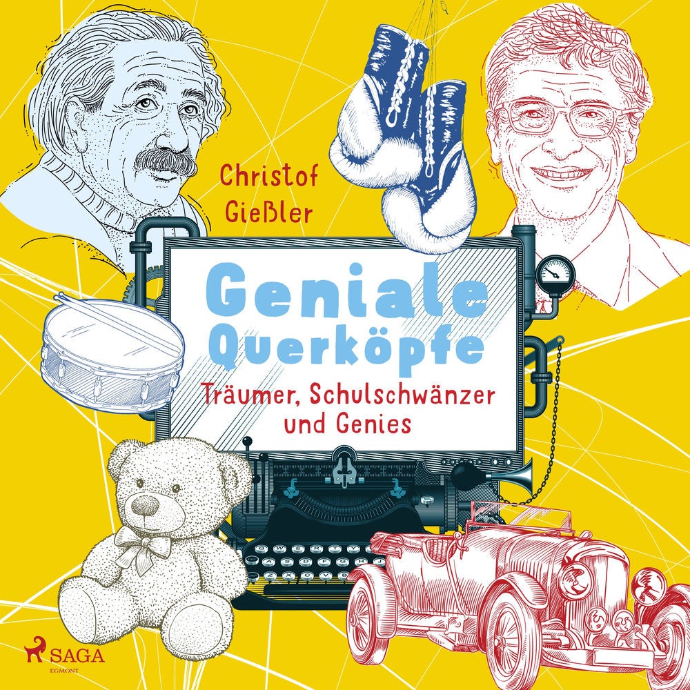 Geniale Querköpfe - Träumer, Schulschwänzer und Genies - über Albert Einstein, Jules Verne und 15 weitere eigensinnige Persönlichk