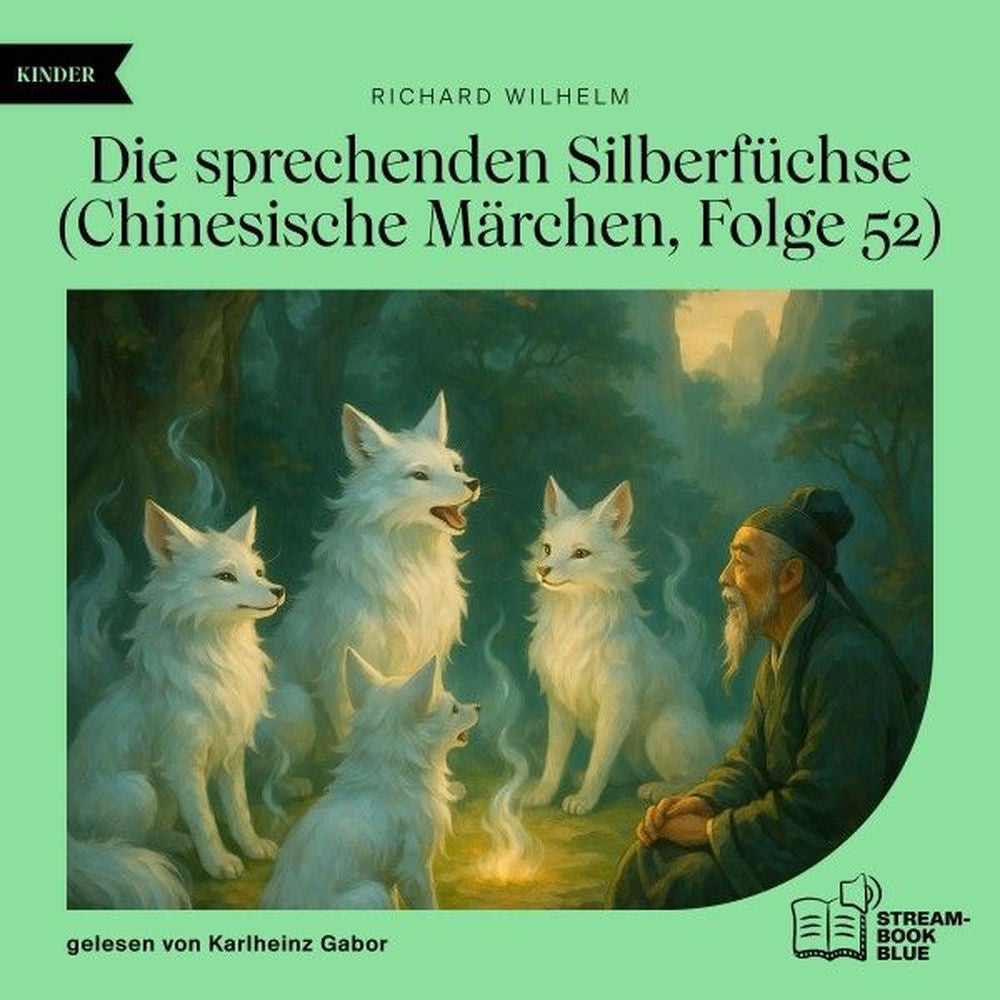 Die sprechenden Silberfüchse (Chinesische Märchen, Folge 52)