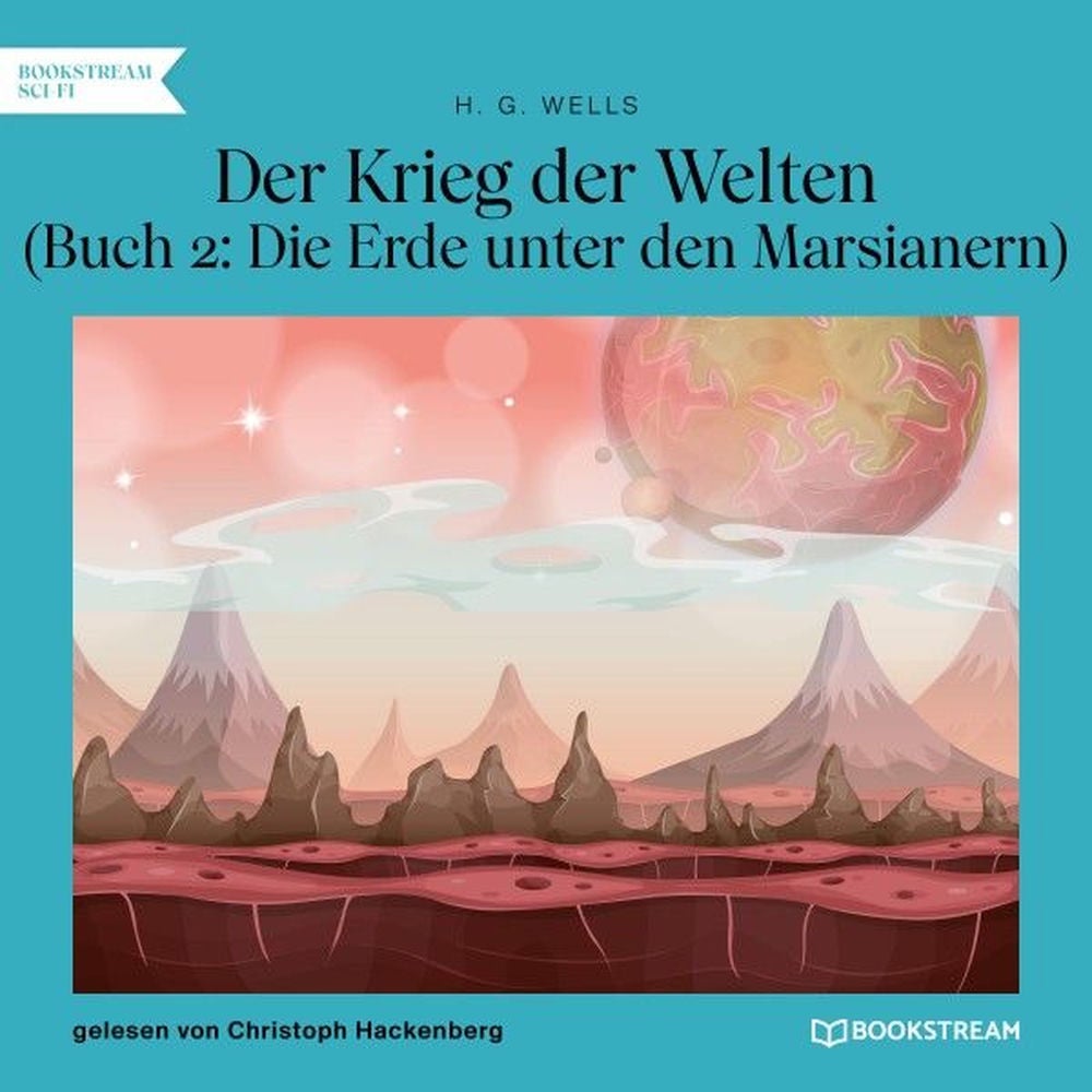 Der Krieg der Welten (Buch 2: Die Erde unter den Marsianern)