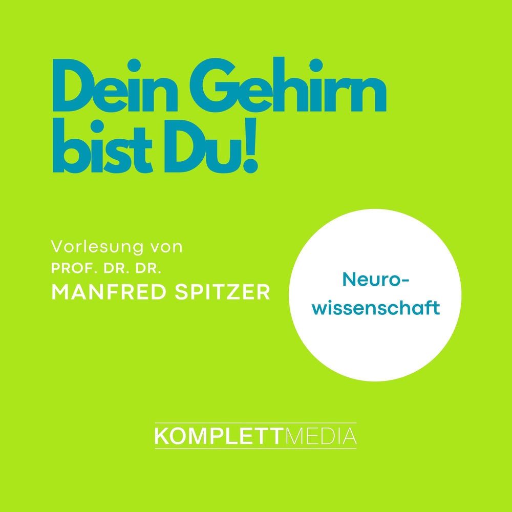 Dein Gehirn bist Du!