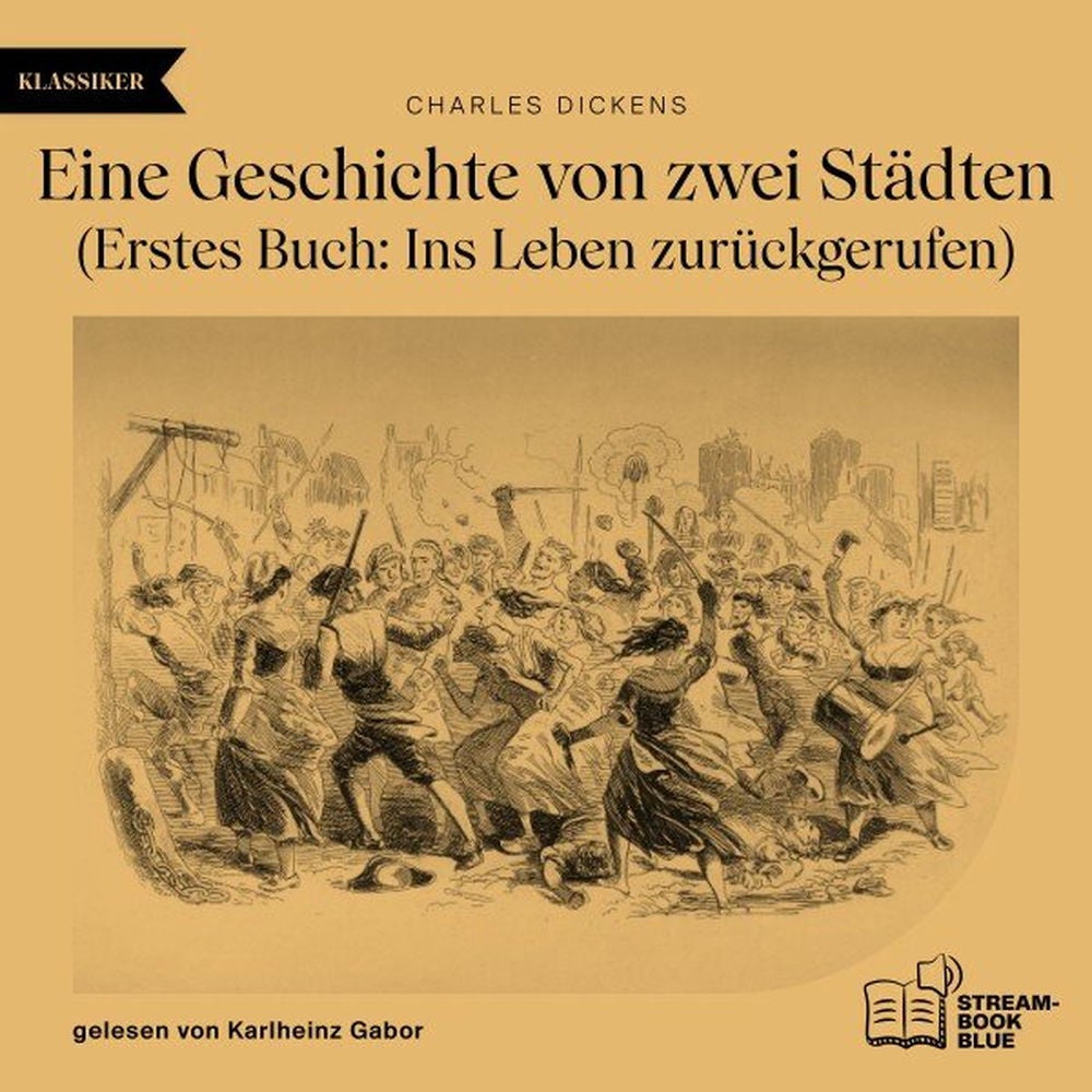 Eine Geschichte von zwei Städten - Erstes Buch: Ins Leben zurückgerufen