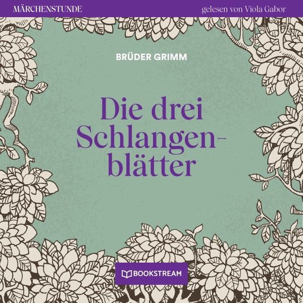 Die drei Schlangenblätter - Märchenstunde, Folge 115