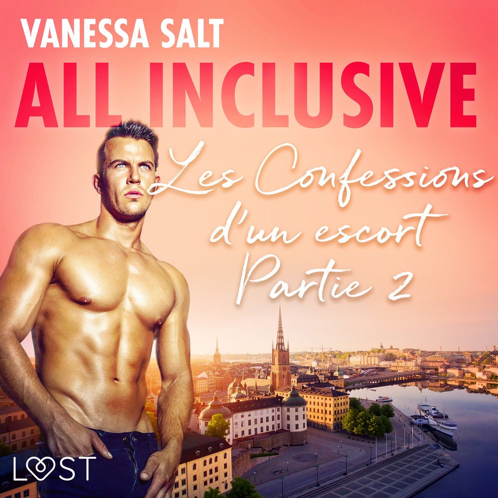 All Inclusive - Les Confessions d'un escort Partie 2