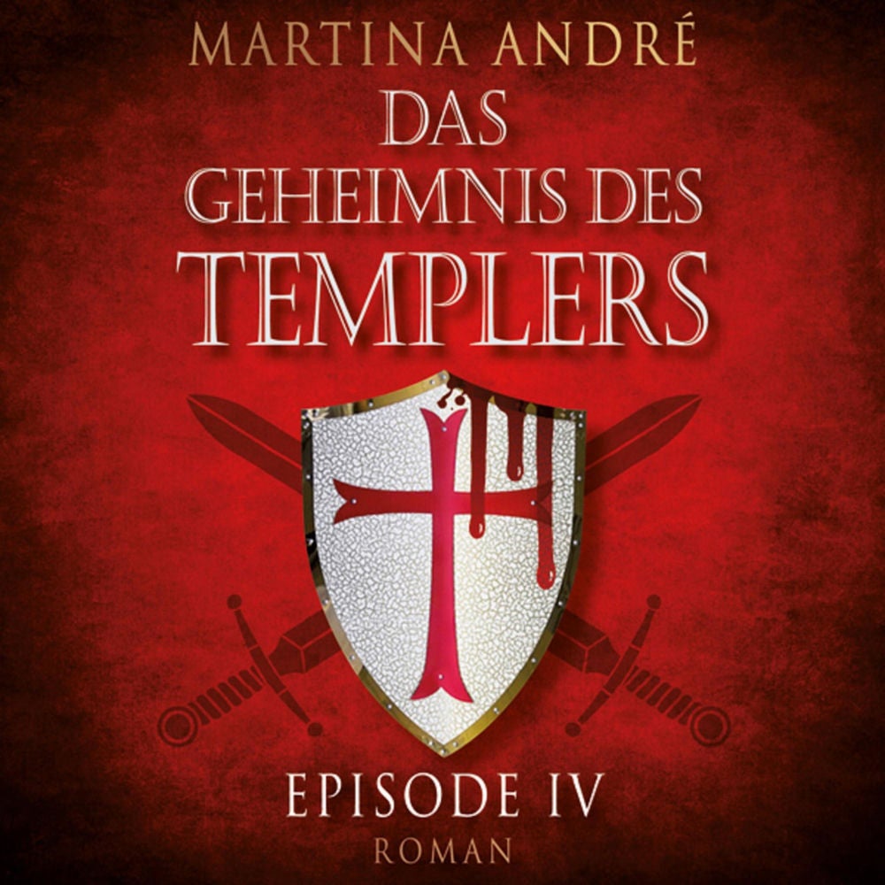 Gefährliche Versuchung - Das Geheimnis des Templers, Episode 4 (Ungekürzt)