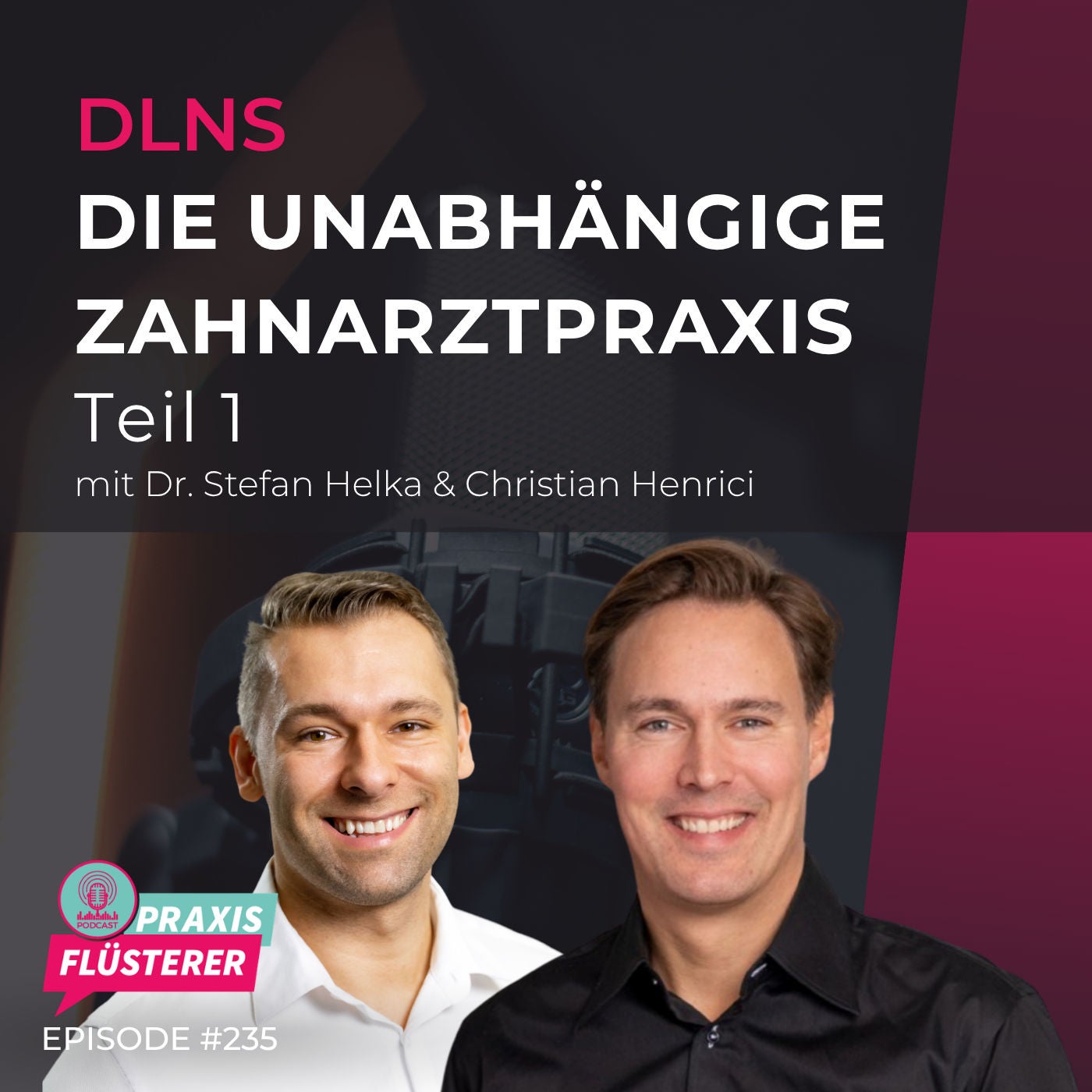 #236: DLNS | Die unabhängige Zahnarztpraxis | Teil 1