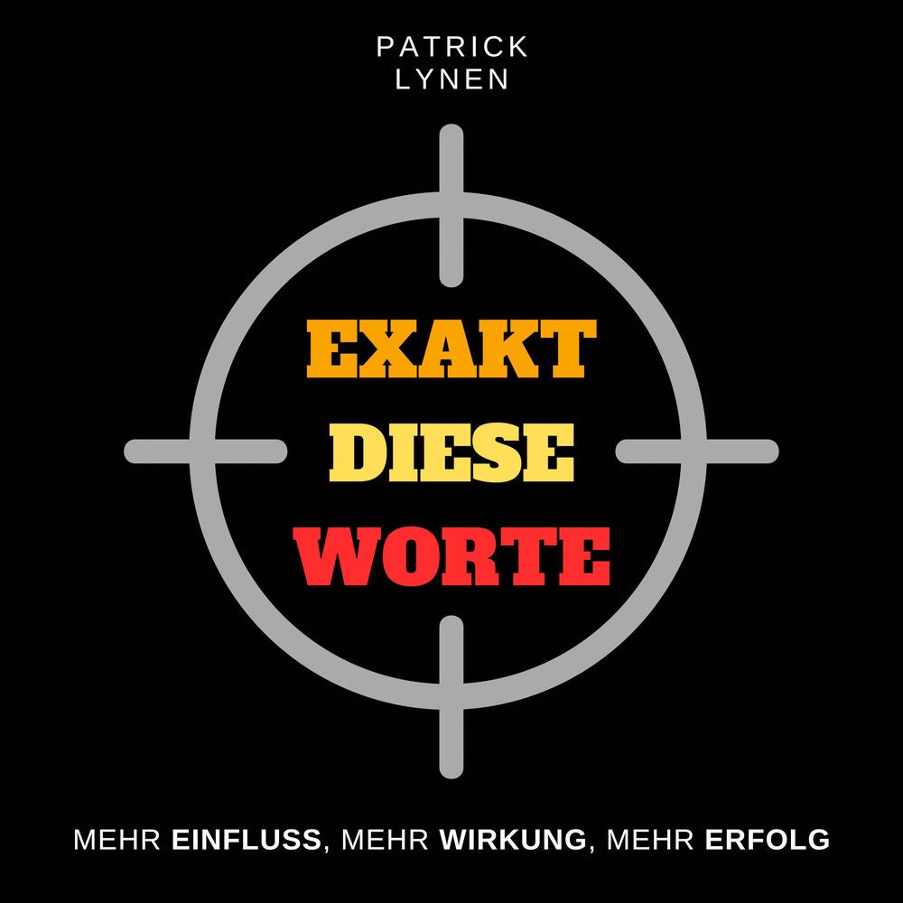 Exakt diese Worte (Stimme, Sprache, Ausdruck, Charisma, Überzeugen im Verkauf)