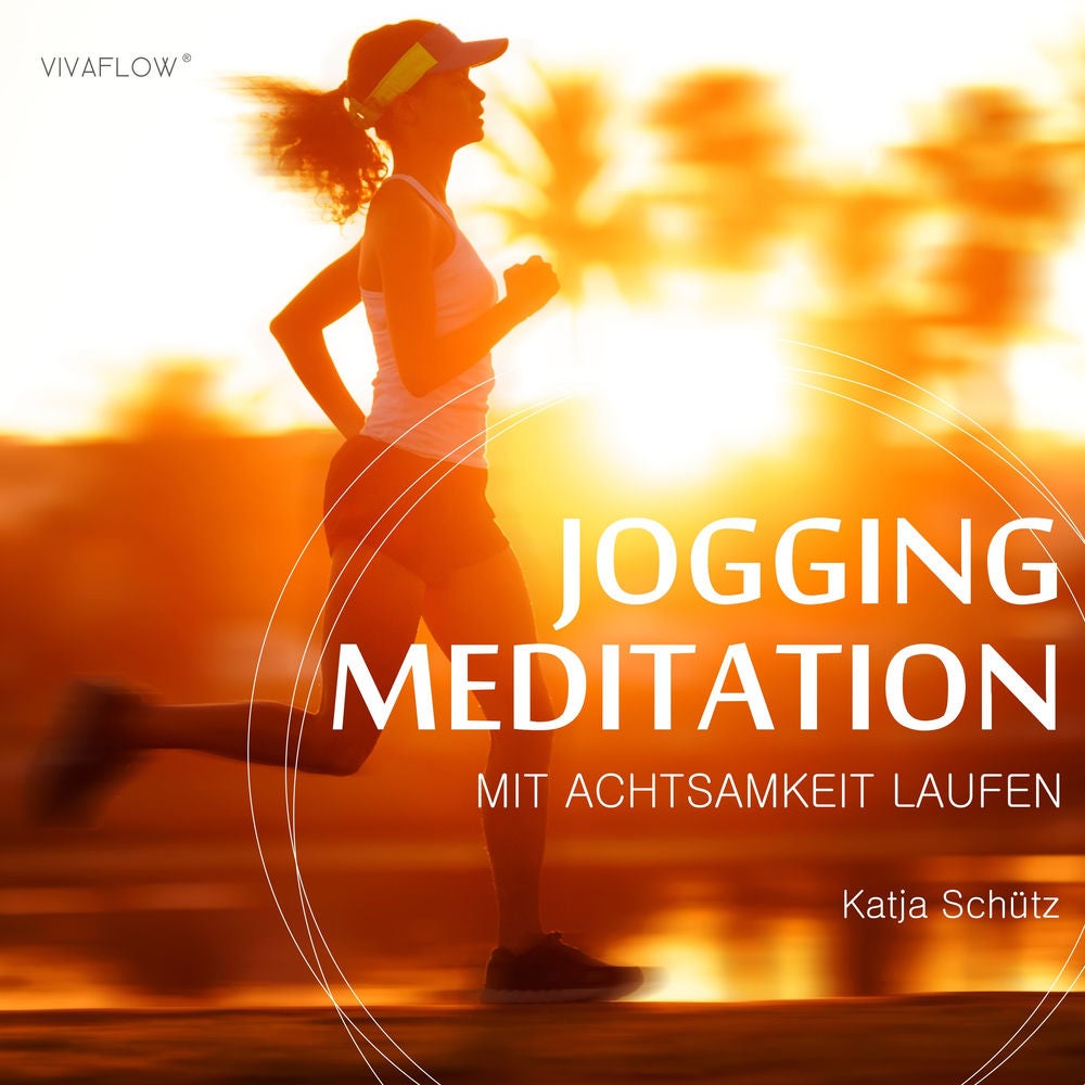 Jogging Meditation – Mit Achtsamkeit Laufen