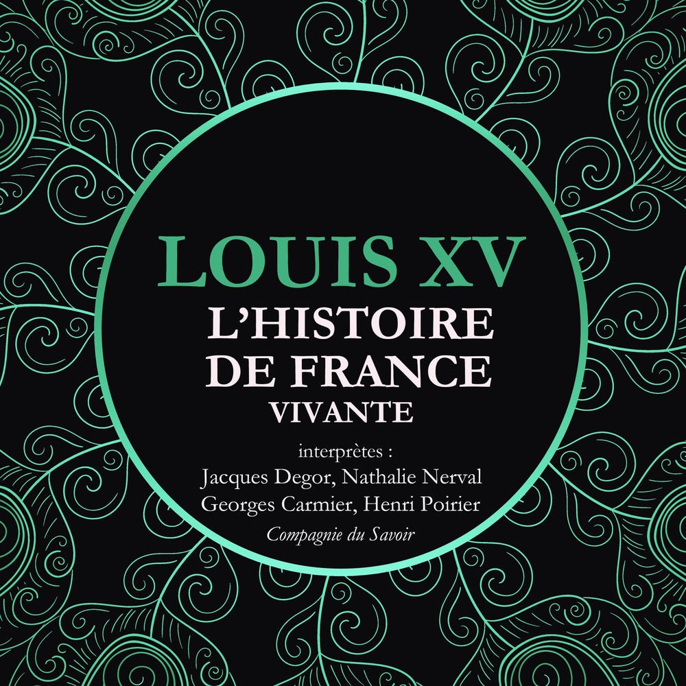 L'Histoire de France Vivante - Louis XV