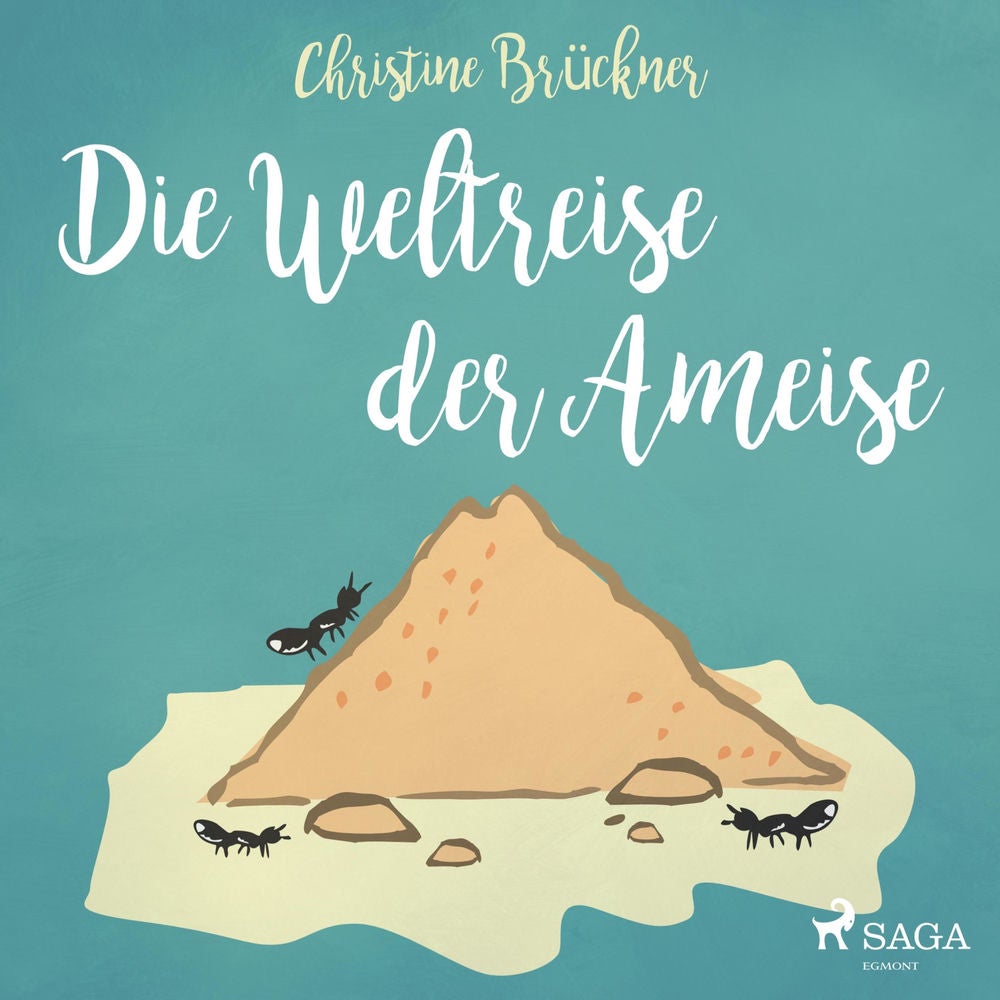 Die Weltreise der Ameise (Ungekürzt)