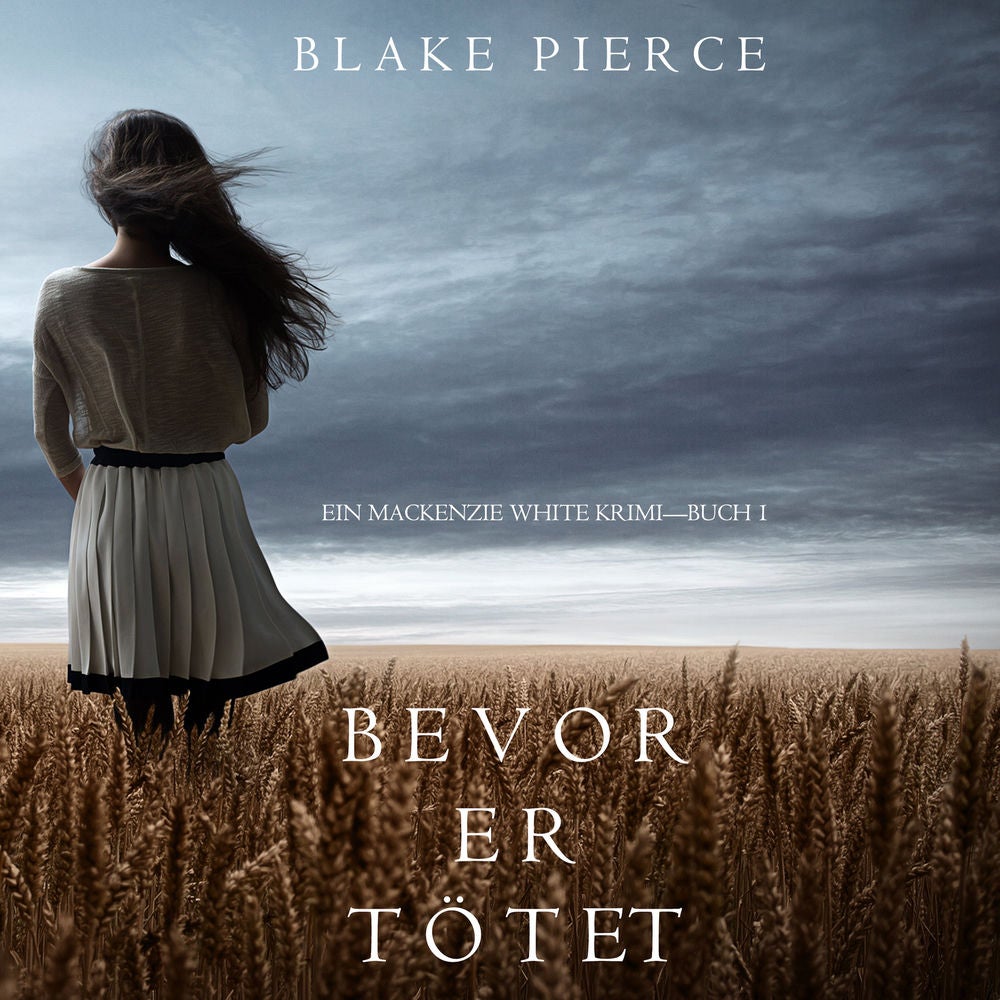 Bevor er Tötet (Ein Mackenzie White Krimi – Buch 1)