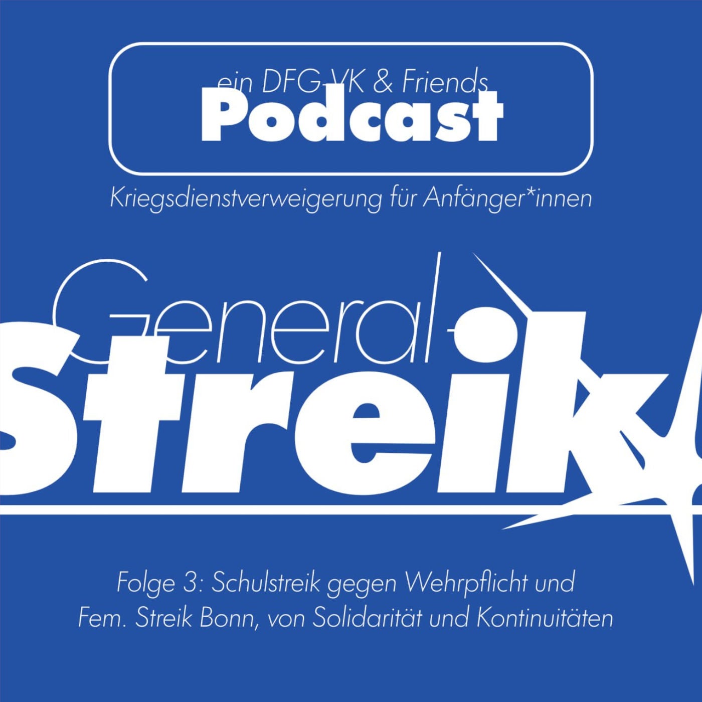 Folge 3: Schulstreik gegen Wehrpflicht und Fem. Streik Bonn, von Solidarität und Kontinuitäten