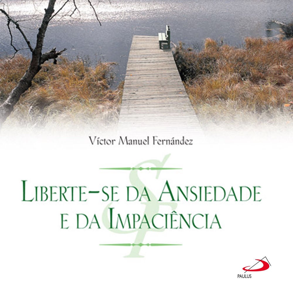 Liberte-se da ansiedade e da impaciência