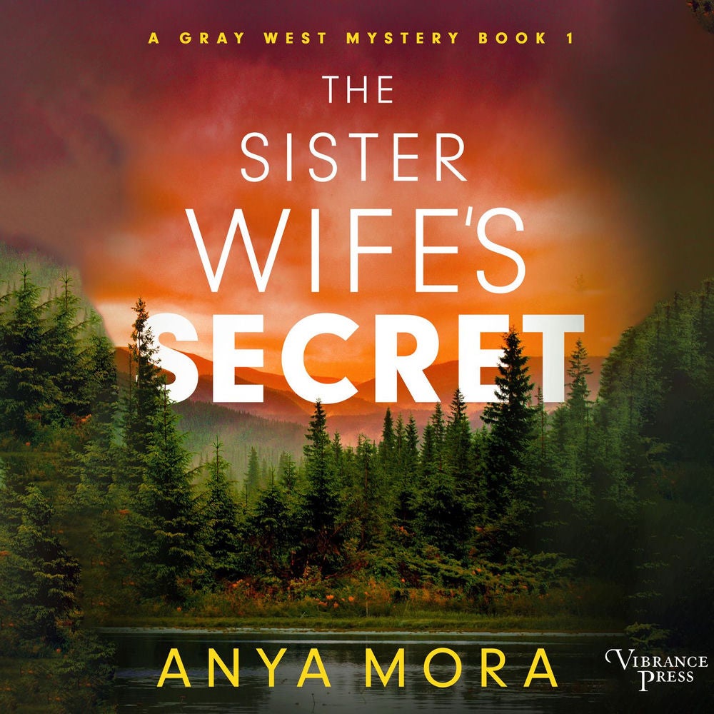 The Sister Wife's Secret - A Gray West Mystery, Book 1