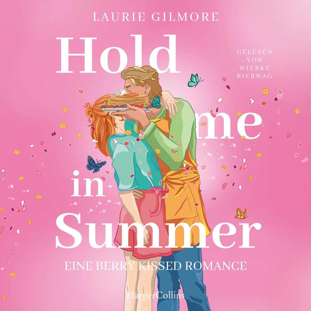 Hold me in Summer. Eine berry kissed Romance