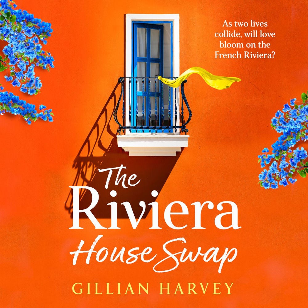 Riviera House Swap - The BRAND NEW uplifting, sun-drenched getaway romance from BESTSELLING AUTHOR Gillian Harvey for 2024