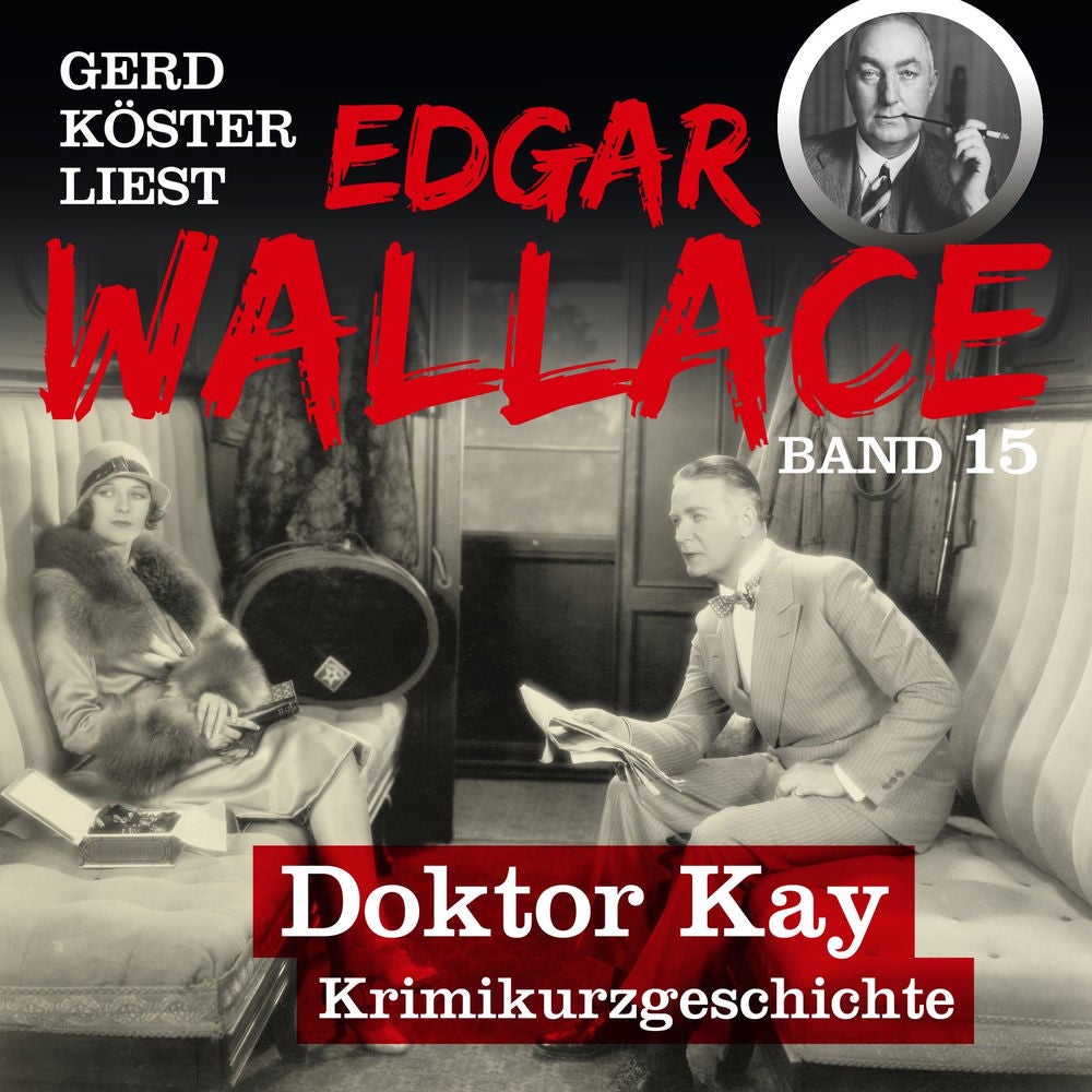Doktor Kay - Gerd Köster liest Edgar Wallace, Band 15