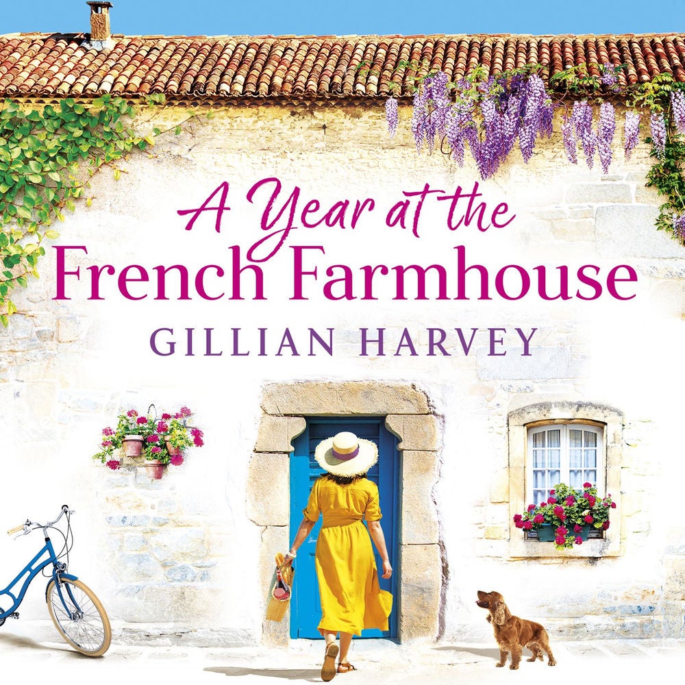 A Year at the French Farmhouse - Escape to France for the perfect BRAND NEW uplifting, feel-good book for 2022