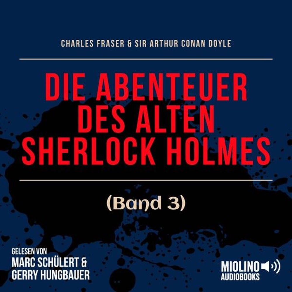 Die Abenteuer des alten Sherlock Holmes (Band 3)